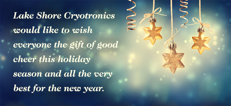 Lake Shore Cryotronics would like to wish everyone the gift of good cheer this holiday season and all the very best for the new year.